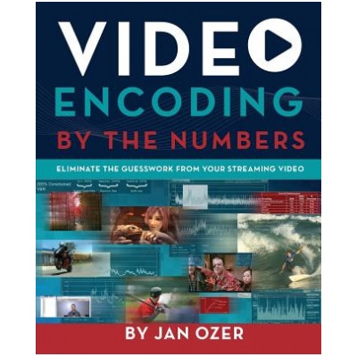 Video Encoding by the Numbers | Jan Lee Ozer