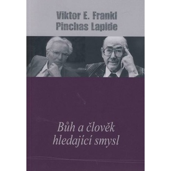 Bůh a člověk hledající smysl Pinchas Lapide