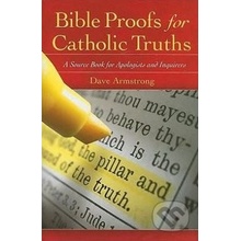 Bible Proofs for Catholic Truths Dave Armstrong