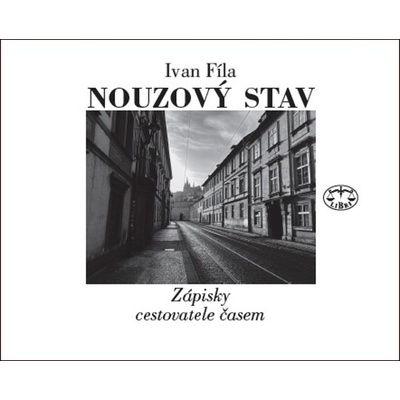 Nouzový stav - Zápisky cestovatele časem: Ivan Fíla