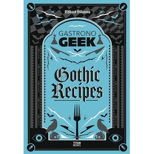Gastronogeek Gothic Recipes (ISBN: 9781835410967)