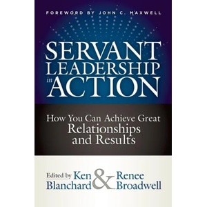 Servant Leadership in Action | Ken Blanchard, Renee Broadwell (ISBN: 9781523093960)