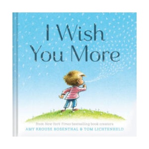 I Wish You More | Amy Krouse Rosenthal, Tom Lichtenheld (ISBN: 9781797208350)