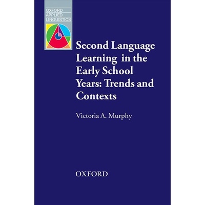 Second Language Learning in the Early School Years: Trends and ContextsMurphy Victoria