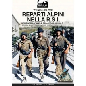 Reparti alpini nella R. S. I. : The alpine troops in the Italian social republic | Carlo Cucut, Paolo Crippa (ISBN: 9788893274456)