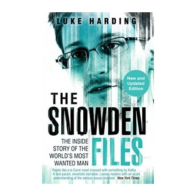 The Snowden Files: The Inside Story of the World's Most Wanted Man: Luke Har