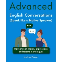 Advanced English Conversations (Speak like a Native Speaker) (Jackie Bolen)