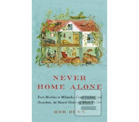 Never Home Alone - Rob Dunn