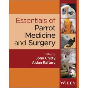 Essentials of Parrot Medicine and Surgery (ISBN: 9781119290117)