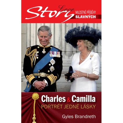 Charles & Camila Portrét jedné lásky - Gyles Brandreth