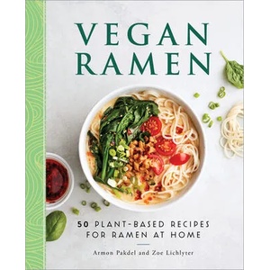 Vegan Ramen: 50 Plant-Based Recipes for Ramen at Home | Zoe Lichlyter (ISBN: 9781638071211)