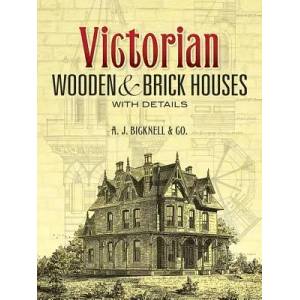 Victorian Wooden and Brick Houses with Details | A J Bicknell & Co (ISBN: 9780486451039)