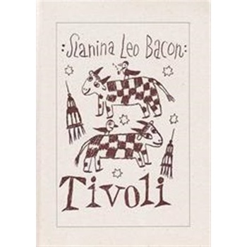 Tivoli - Leoš Bacon Slanina