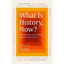 What Is History, Now? - Suzannah Lipscomb, Helen Carr