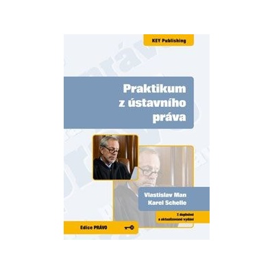 Praktikum z ústavního práva - 7. vydání Vlastislav Man Karel Schelle