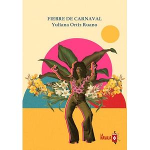 Fiebre de carnaval | ORTIZ RUANO, YULIANA (ISBN: 9788412530933)