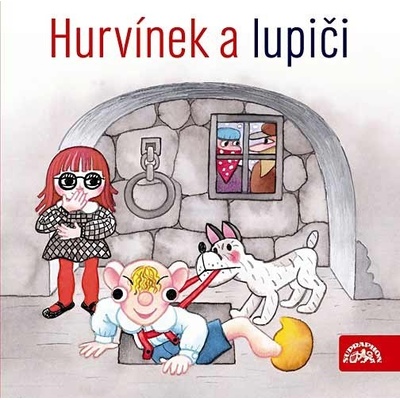 Hurvínek a lupiči - Helena Štáchová; Miloš Kirschner st.