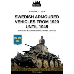 Swedish armoured vehicles from 1920 until 1945 | Péter Mujzer (ISBN: 9791255892663)