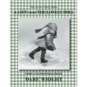 A Gift From The Lonely Doll | Dare Wright (ISBN: 9780615827889)