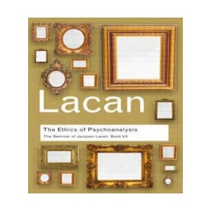 Ethics of Psychoanalysis | Jacques Lacan (2007)