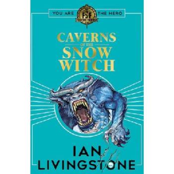 Fighting Fantasy: The Caverns of the Snow Witch | Ian Livingstone
