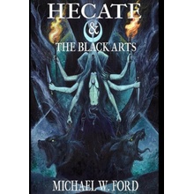 Hecate & The Black Arts: Liber Necromantia Ford Michael W.