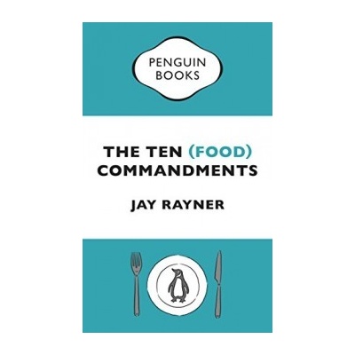 The Ten - Food Commandments - Jay Rayner