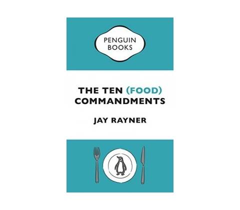 The Ten - Food Commandments - Jay Rayner