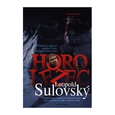 Horolezec Leopold Sulovský -- Otevřená výpověď prvního Čecha na nejvyšší hoře světa - Daniel Krzywon