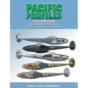Pacific Profiles Volume 9: Allied Fighters: P-38 Series South & Southwest Pacific 1942-1944 | Claringbould, Michael (ISBN: 9780645246971)