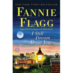 I Still Dream About You | Fannie Flagg (ISBN: 9780812977165)