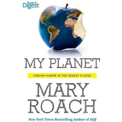 My Planet: Finding Humor in the Oddest Places Roach MaryPaperback