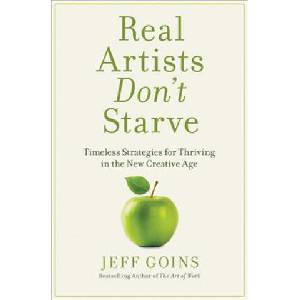 Real Artists Don't Starve | Jeff Goins (ISBN: 9780718098926)