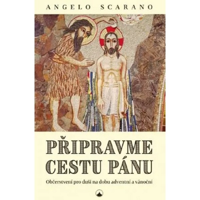 Připravme cestu Pánu - Občerstvení pro duši na dobu adventní a vánoční