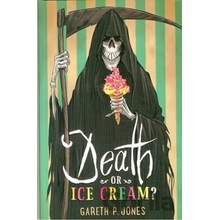 Death or Ice Cream?