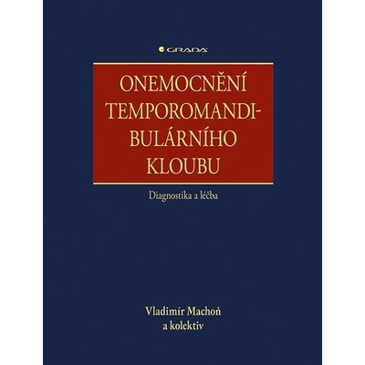 Onemocnění temporomandibulárního kloubu - diagnostika a léčba - Vladimír Machoň