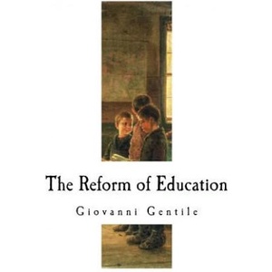The Reform of Education | Giovanni Gentile (ISBN: 9781979807173)