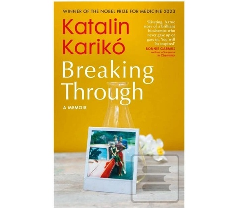 Breaking Through - Katalin Kariko