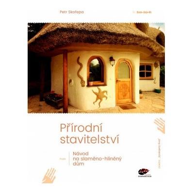 Přírodní stavitelství - Skořepa Petr