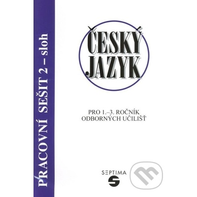 Český jazyk pro 1.-3. ročník odborných učilišť - pracovní sešit 2 - sloh
