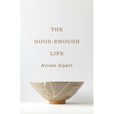 Good-Enough Life | Avram Alpert