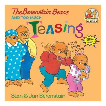 Berenstain Bears and Too Much Teasing