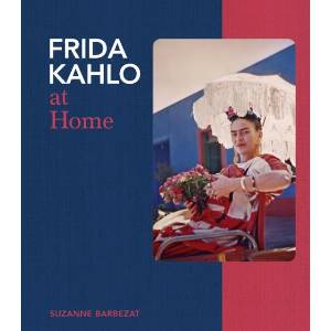 Frida Kahlo at Home | Suzanne Barbezat (ISBN: 9781805702603)