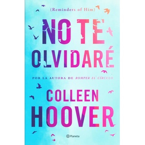 NO TE OLVIDARE REMINDERS OF HIM | Colleen Hoover (ISBN: 9788408277170)
