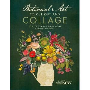 Cut Out and Collage with Kew: Over 500 Botanical Art Images to Inspire Creativity (ISBN: 9781446309933)