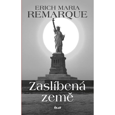 Zaslíbená země - Maria Remarque Erich