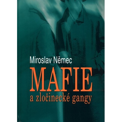 Mafie a zločinecké gangy - Miroslav Němec, Pevná vazba vázaná