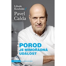 Porod je mimořádná událost - Libuše, Calda Pavel Koubská