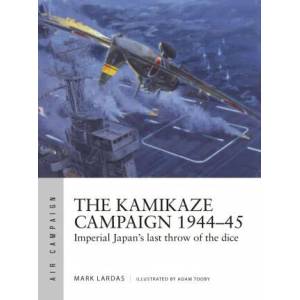 Kamikaze Campaign 1944-45 | Adam Tooby (ISBN: 9781472848444)