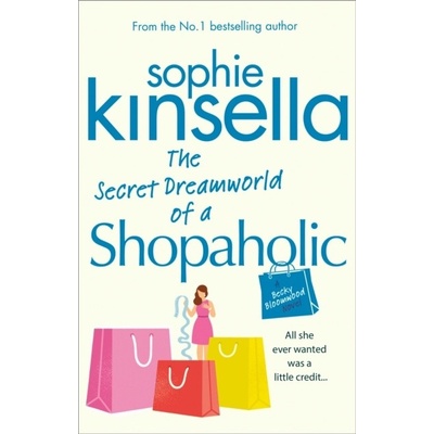 The Secret Dreamworld of a Shopaholic - Sophie Kinsella